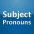 Subject Pronouns